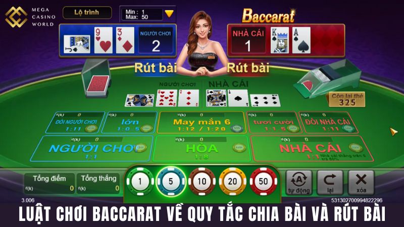 Luật Chơi Baccarat Về Quy Tắc Chia Bài Và Rút Bài