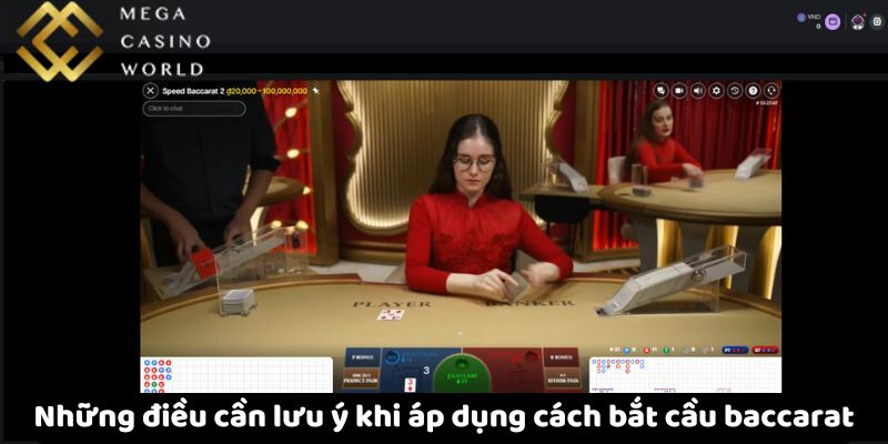 Những điều cần lưu ý khi áp dụng cách bắt cầu baccarat