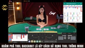 Khám Phá Tool Baccarat Là Gì? Cách Sử Dụng Tool Thông Minh